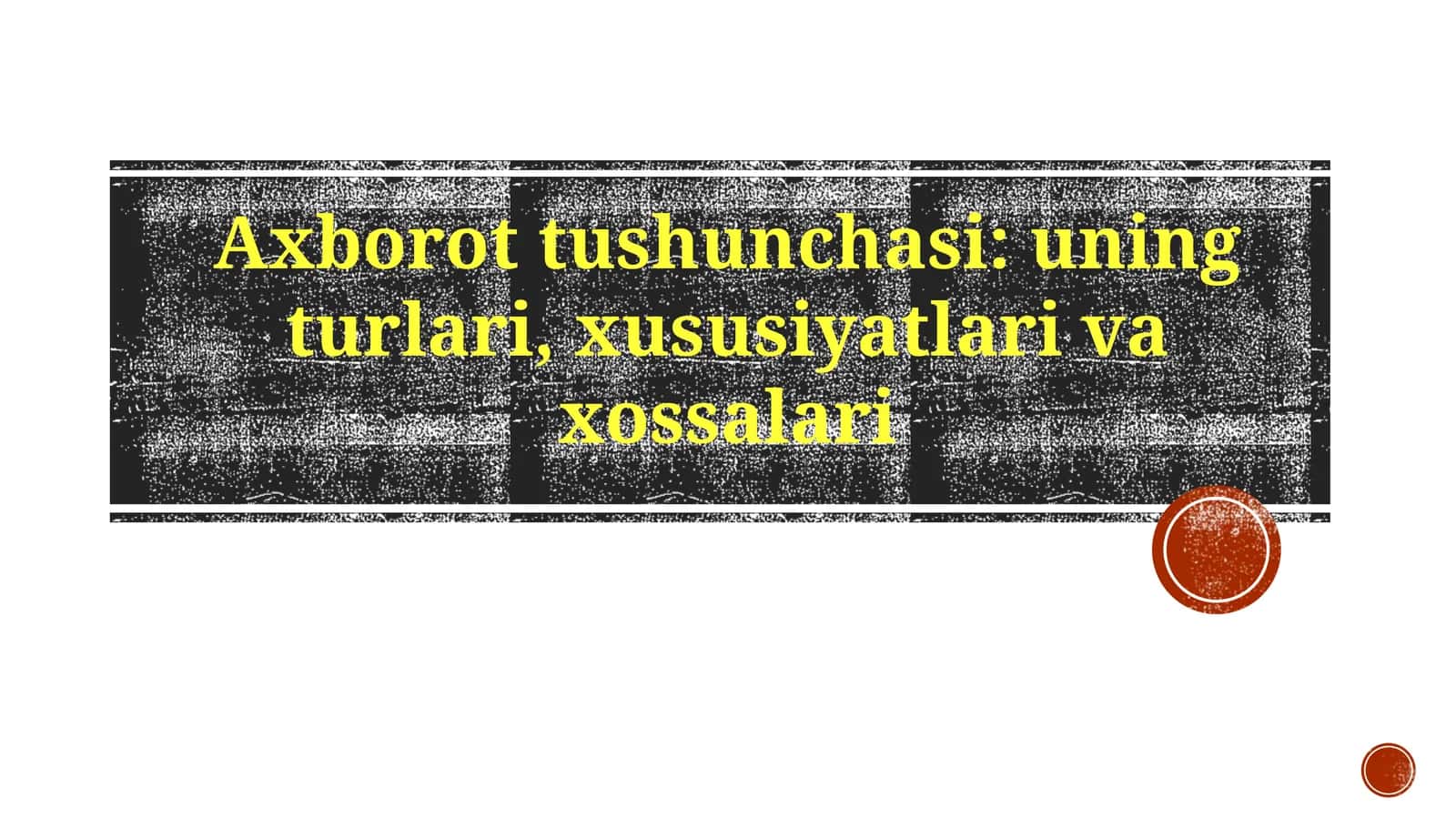 Axborottushunchasi:uningturlari,xususiyatlarivaxossalari