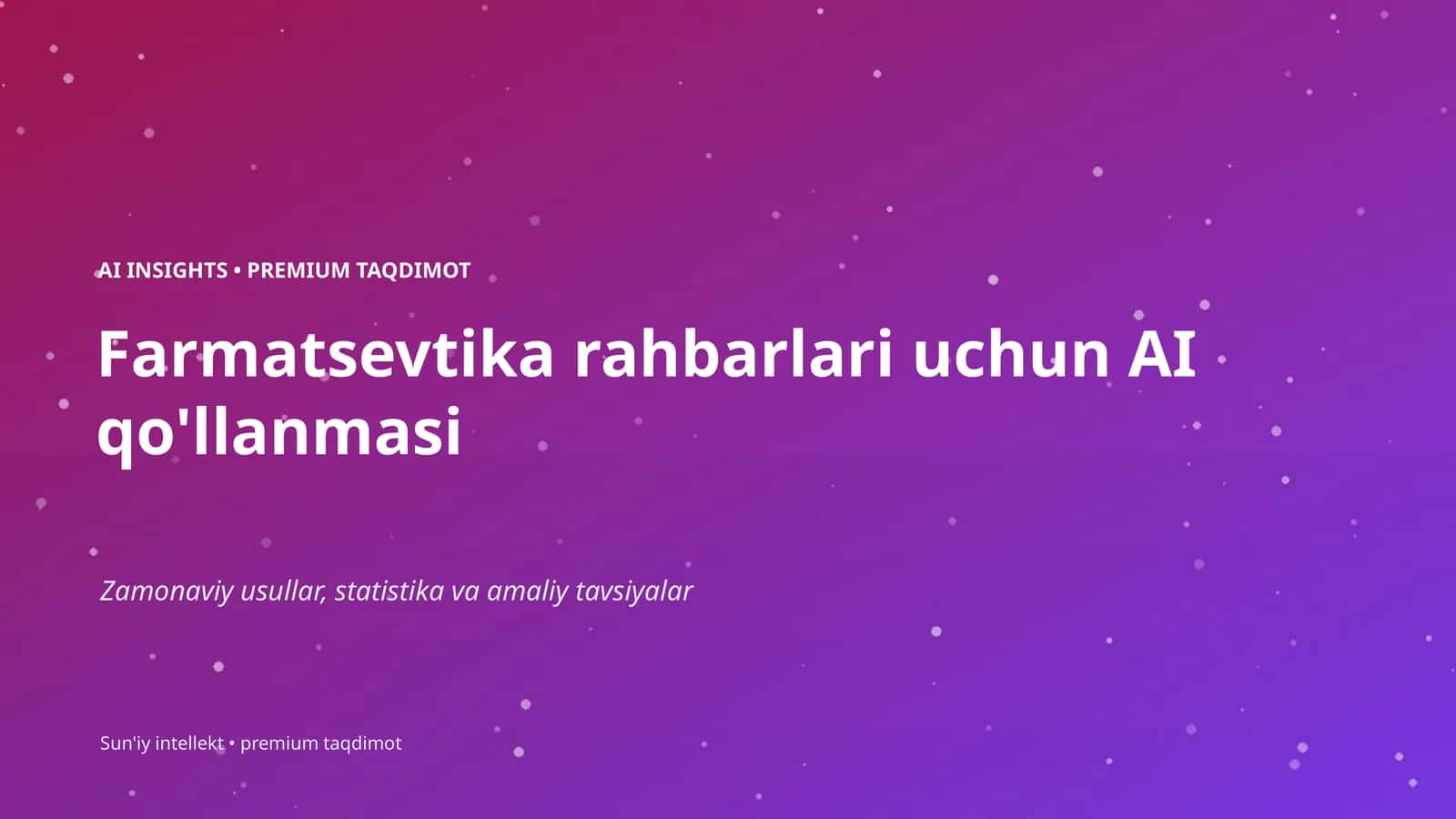 Farmatsevtika rahbarlari uchun AI qo'llanmasi