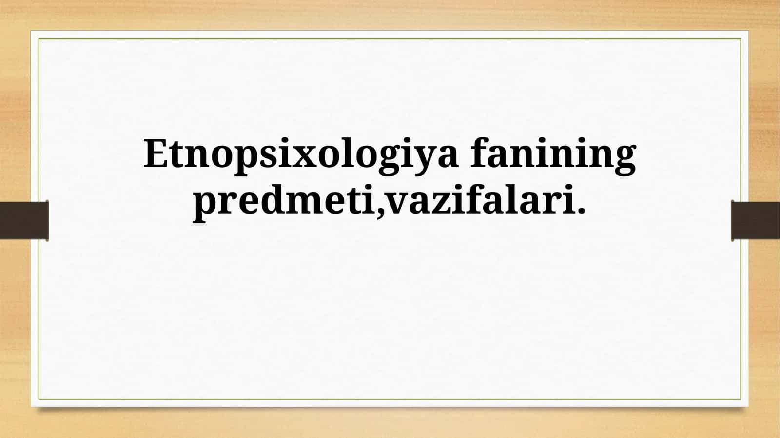 Etnopsixologiya fanining predmeti, vazifalari