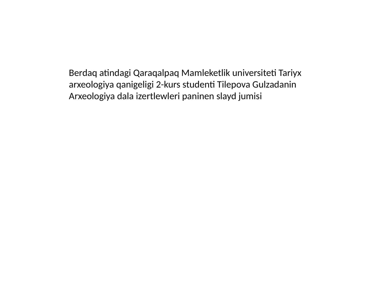 Arxeologiya dala izertlewleri paninen slayd jumisi