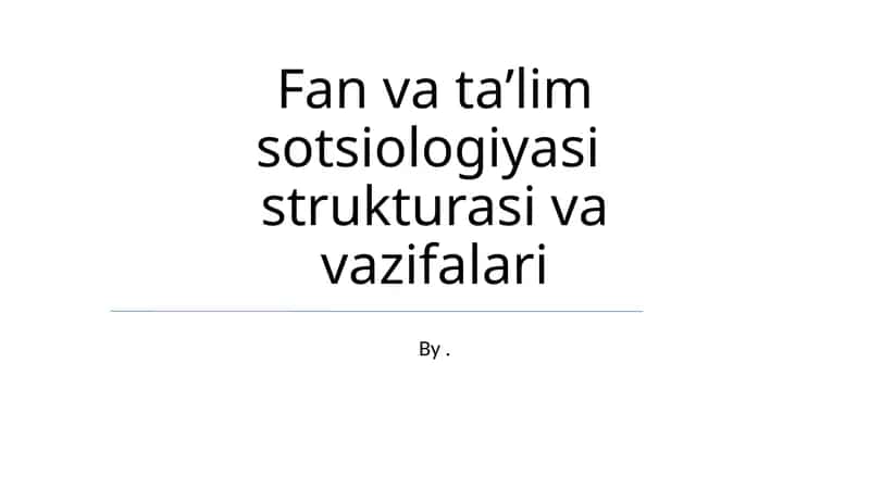 Fan va taʼlim sotsiologiyasi strukturasi va vazifalari