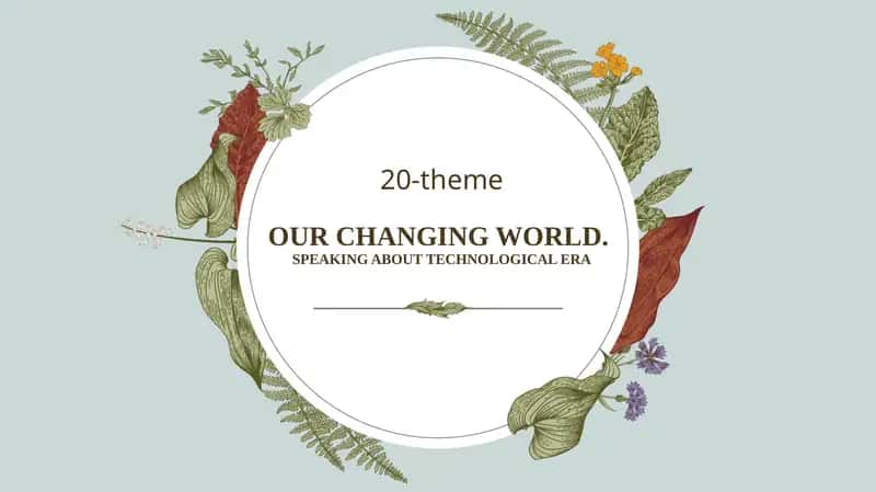 OUR CHANGING WORLD. TECHNOLOGICAL ERA