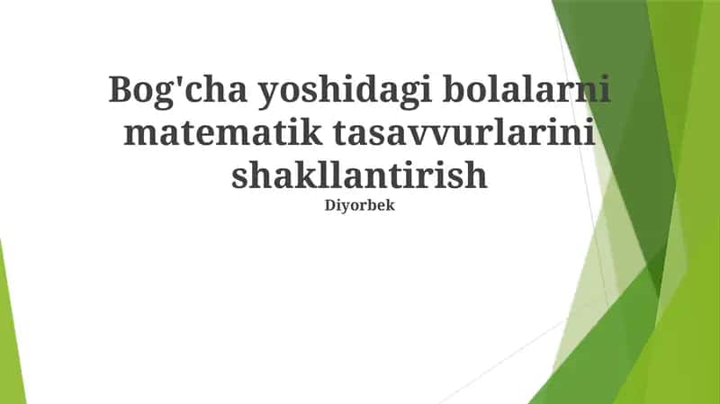 Bog'cha yoshidagi bolalarni matematik tasavvurlarini shakllantirish