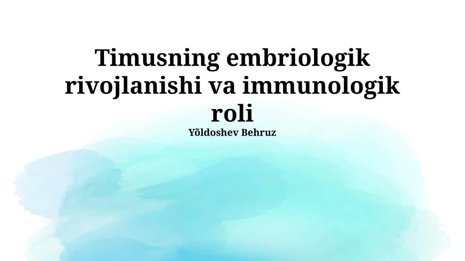 Timusning embriologik rivojlanishi va immunologik roli