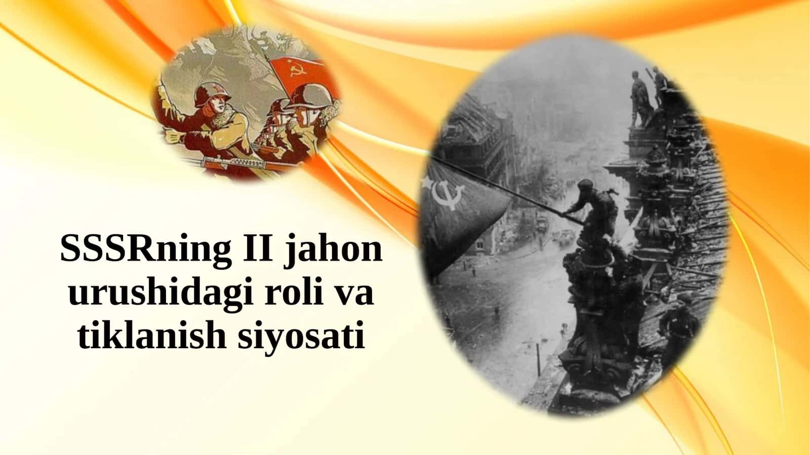 SSSRning II jahon urushidagi roli va tiklanish siyosati