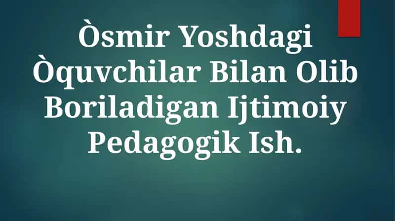 Òsmir Yoshdagi Òquvchilar Bilan Olib Boriladigan Ijtimoiy Pedagogik Ish