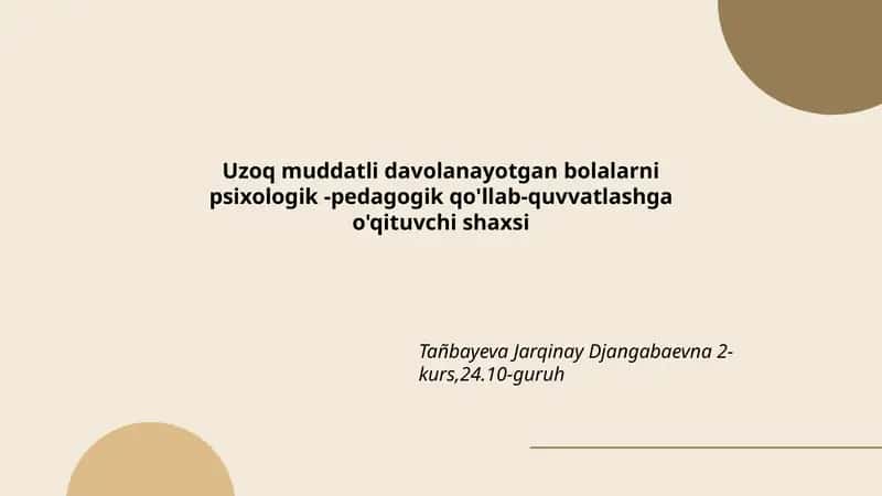 Uzoq muddatli davolanayotgan bolalarni psixologik -pedagogik qo'llab-quvvatlashga o'qituvchi shaxsi