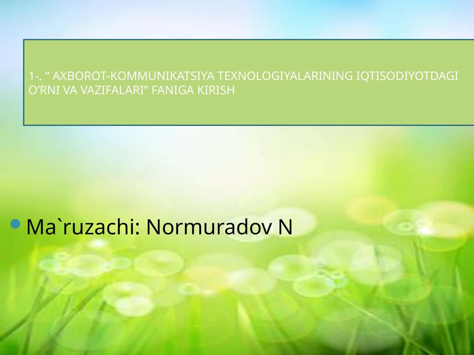 Iqtisodiyotda axborot-kommunikatsiya tеxnologiyalari va tizimlari fanining ahamiyati, maqsadi va vazifalar