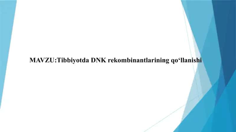 Tibbiyotda DNK rekombinantlarining qo‘llanishi
