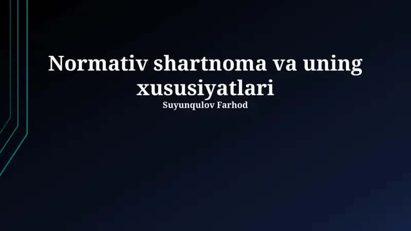 Normativ shartnoma va uning xususiyatlari