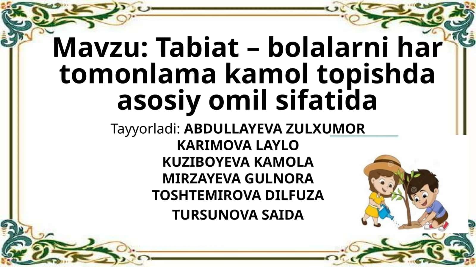 Tabiat – bolalarni har tomonlamakamoltopishda asosiy omil sifatida