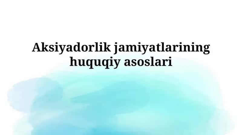 Aktsiyadorlik jamiyatlarining huquqiy asoslari