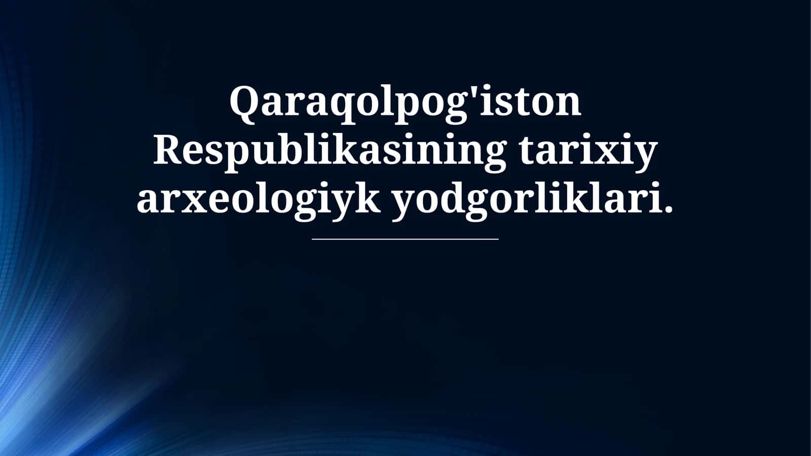 Qoraqalpog'iston Respublikasining tarixiy arxeologik yodgorliklari