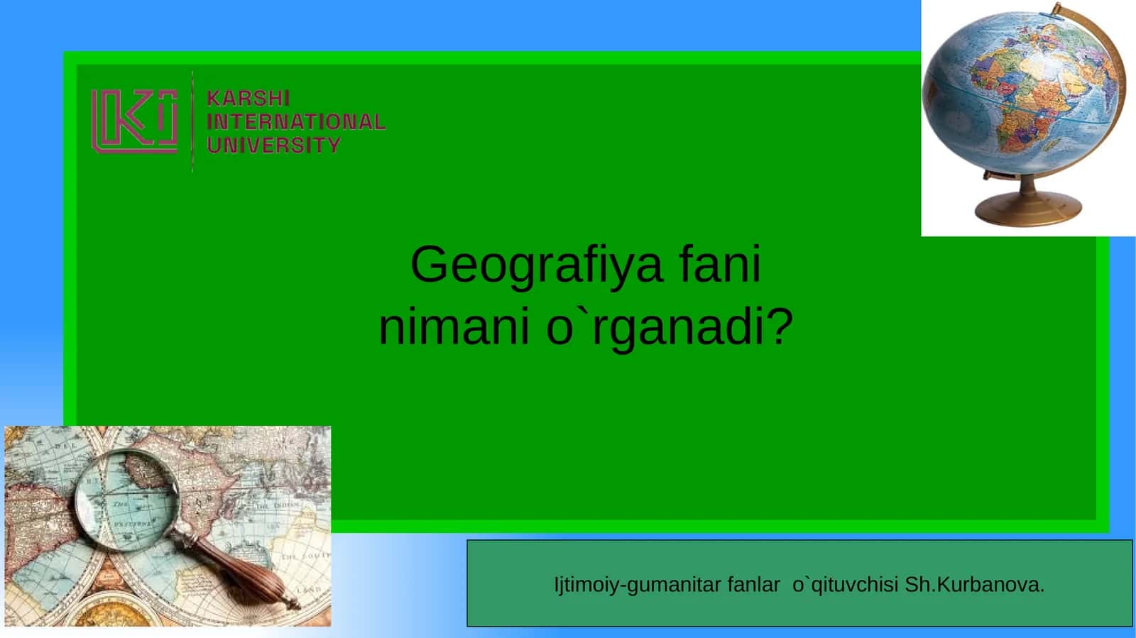Geografiya faninimani o`rganadi?
