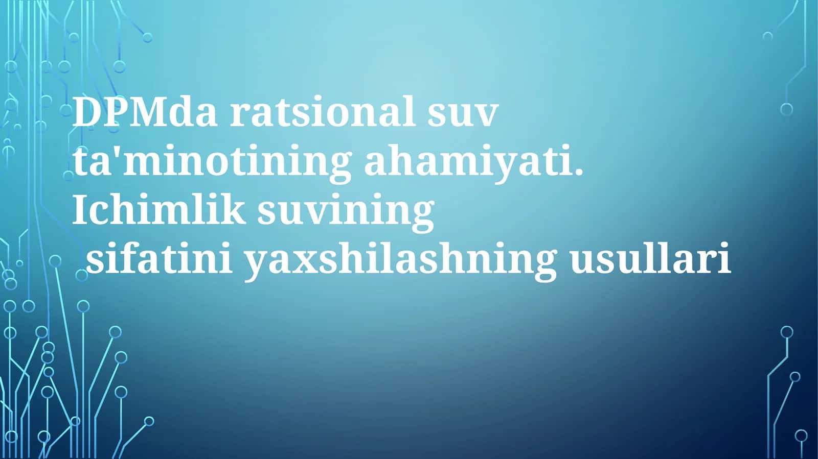 DPMdaratsionalsuvta'minotiningahamiyati.Ichimliksuviningsifatiniyaxshilashningusullari