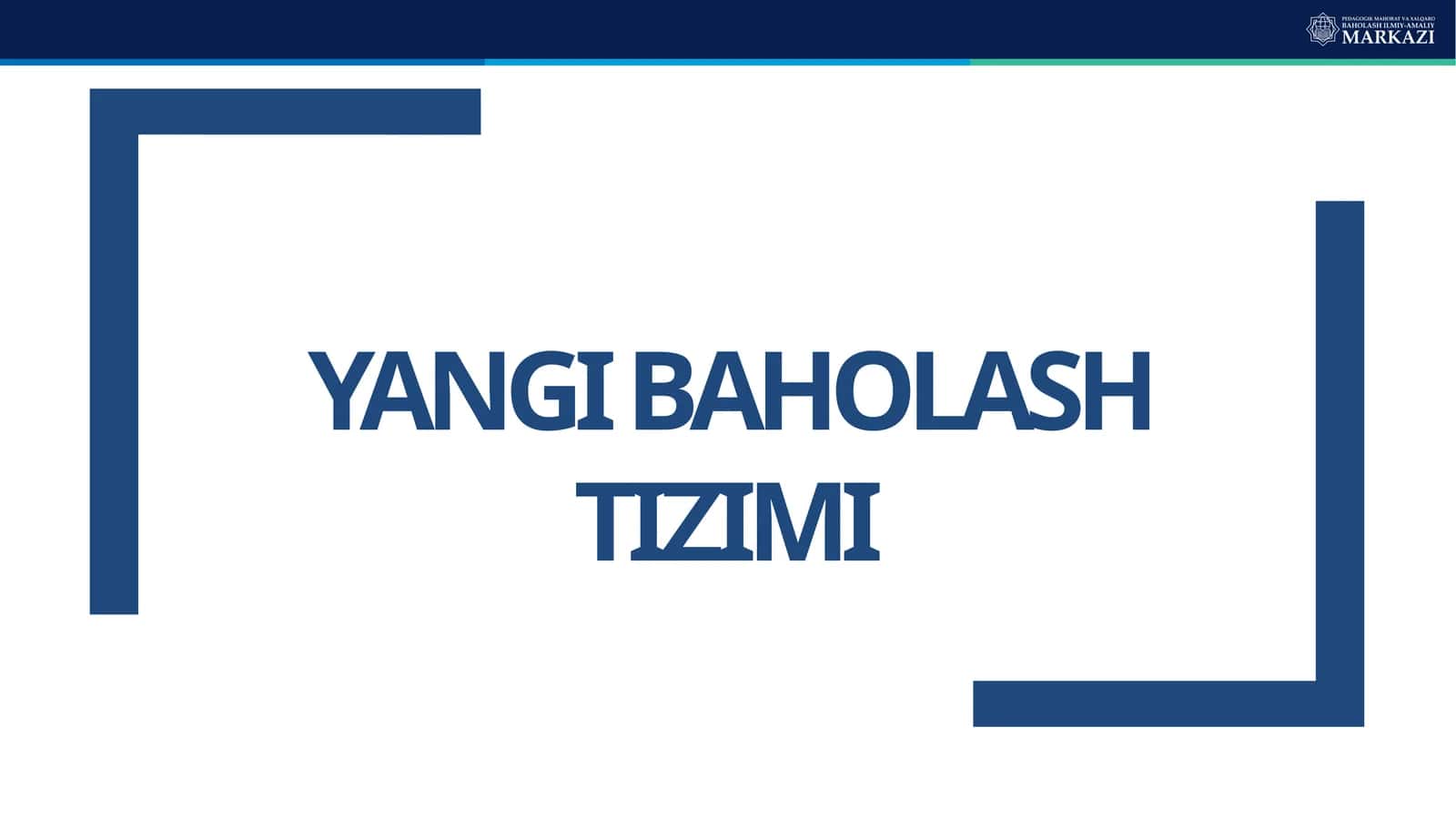 Yangi baholash tizimi