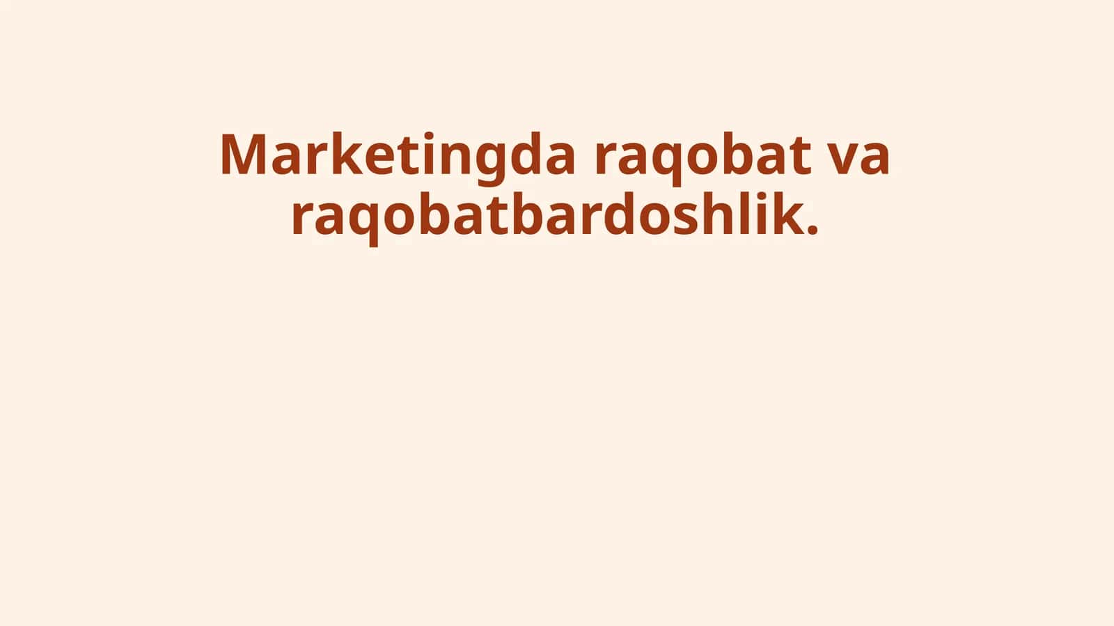 Marketingda raqobat va raqobatbardoshlik