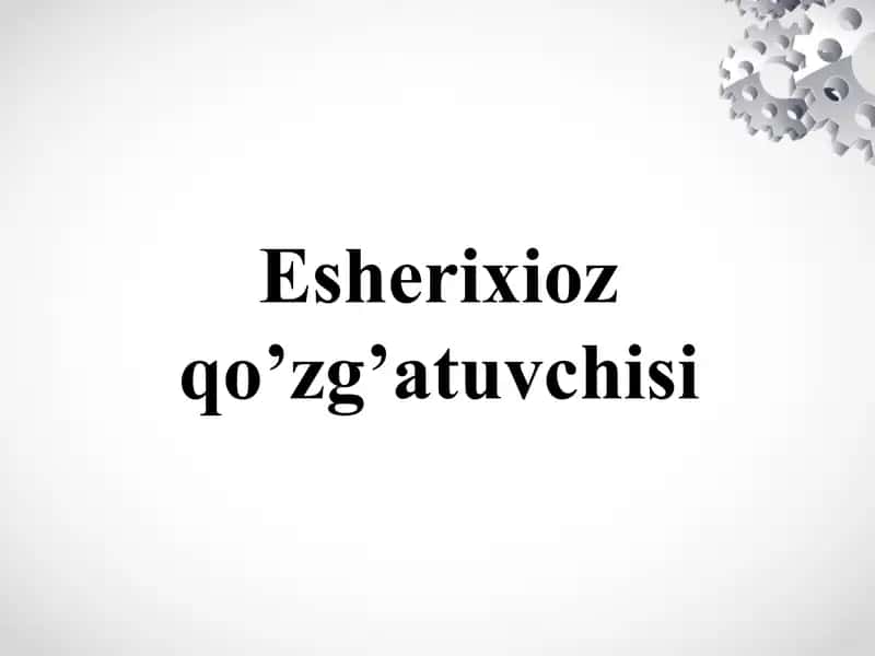 Esherixioz qo’zg’atuvchisi