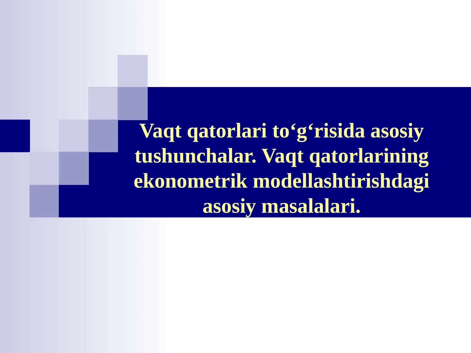 Vaqt qatorlari to‘g‘risida asosiy tushunchalar