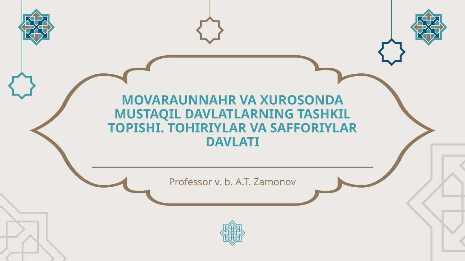 MOVARAUNNAHR VA XUROSONDA MUSTAQIL DAVLATLARNING TASHKIL TOPISHI. TOHIRIYLAR VA SAFFORIYLAR DAVLATI