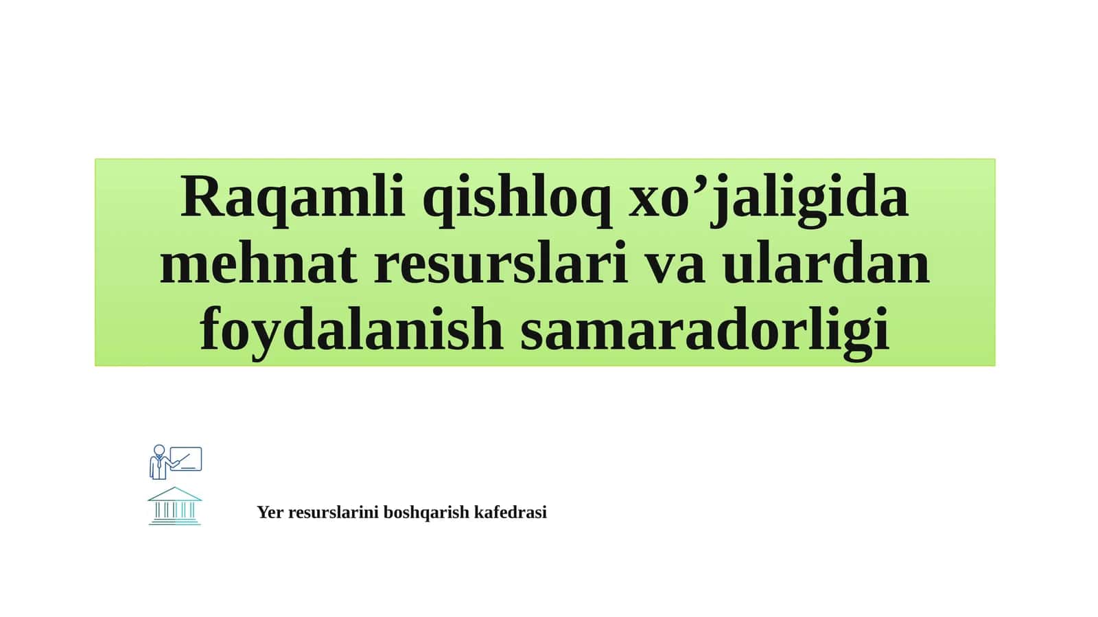 Raqamli qishloq xo’jaligida mehnat resurslari va ulardan foydalanish samaradorligi