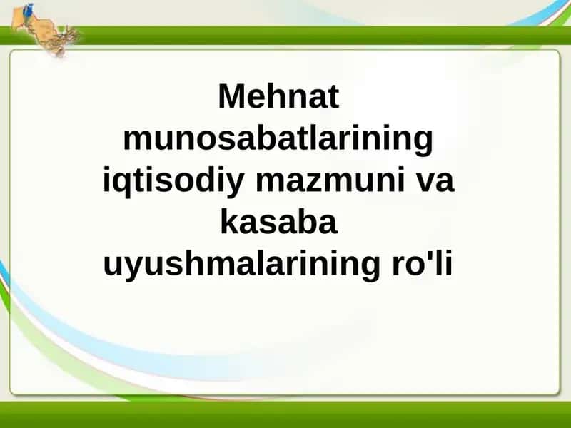 Mehnat munosabatlarining iqtisodiy mazmuni va kasb-avduslarining ro'li