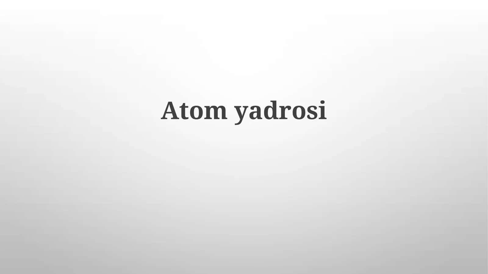 Atomyadrosi
