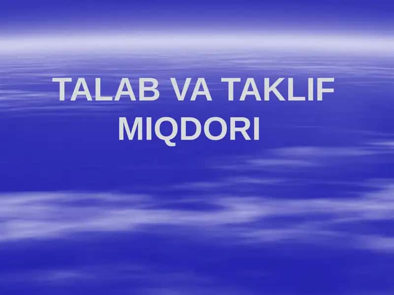 Talab va Taklif miqdori