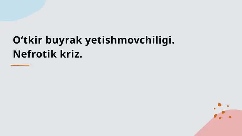 O'rtkir buyrak yetishmovchiligi va nefrotik kriz pptx
