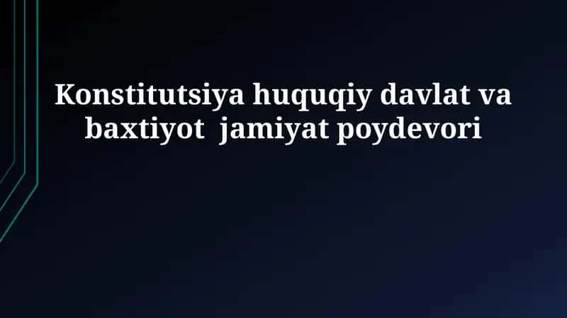 Konstitutsiya huquqiy davlat va baxtiyot jamiyat poydevori