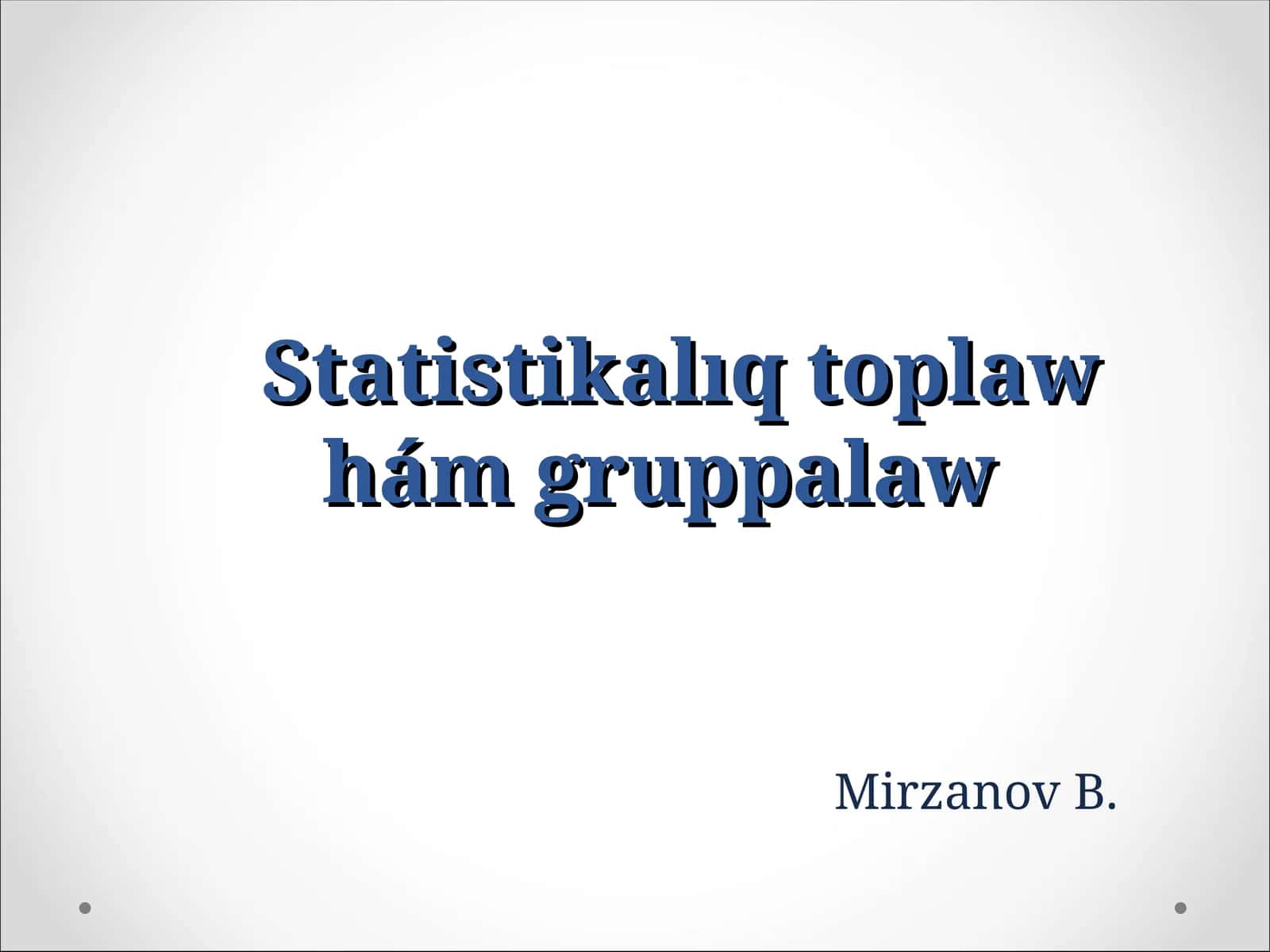 Statistikalıq toplaw hám gruppalaw