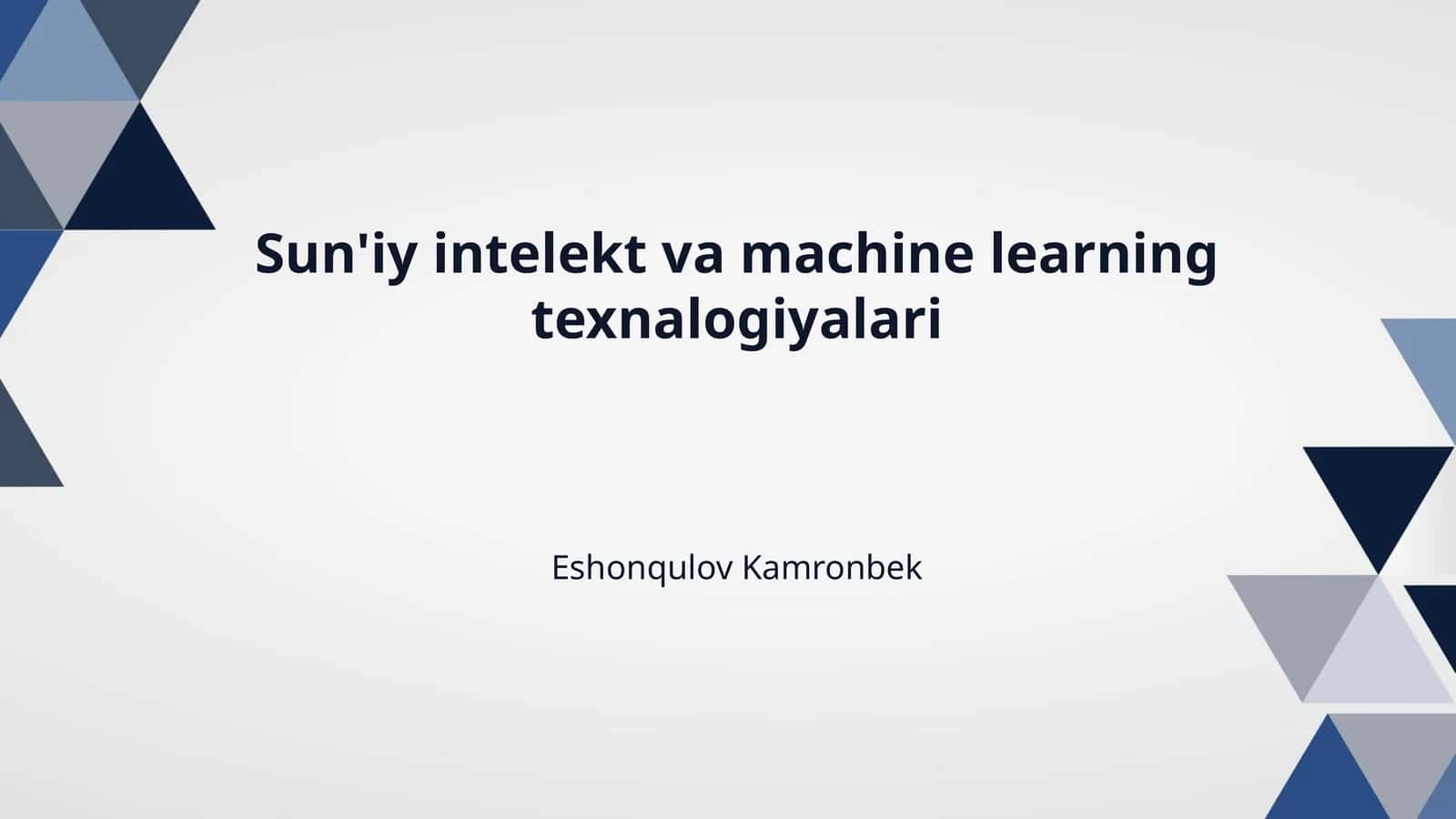 Sun'iy intelekt va machine learning texnalogiyalari