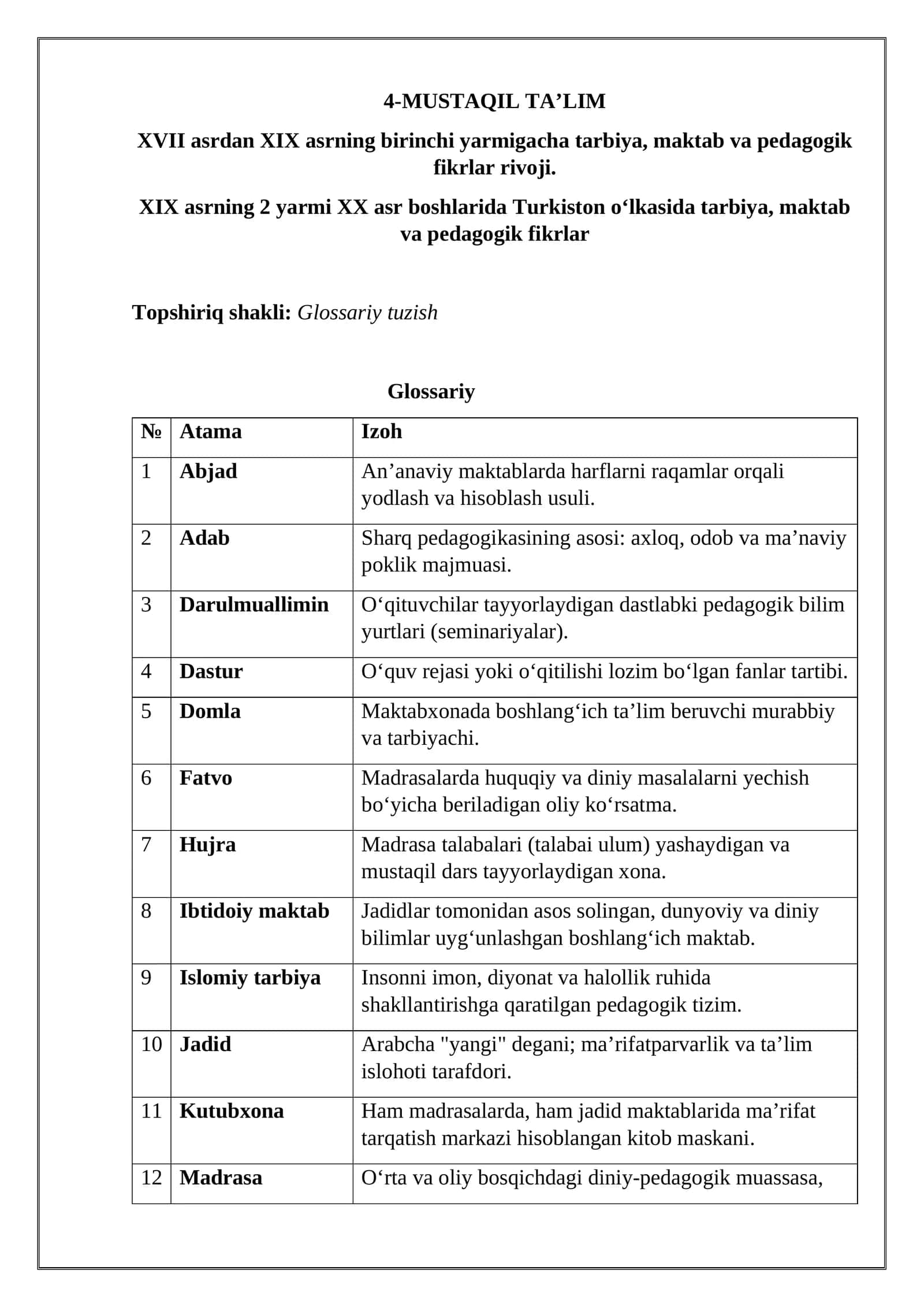 XVII asrdan XIX asrning birinchi yarmigacha tarbiya, maktab va pedagogik fikrlar rivoji. XIX asrning 2 yarmi XX asr boshlarida Turkiston o‘lkasida tarbiya, maktab va pedagogik fikrlar