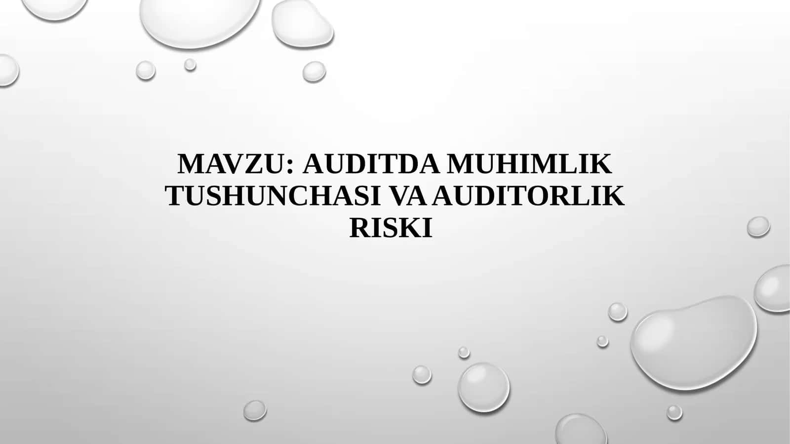 Audit damuhimliktushunchasi va auditorlik riski