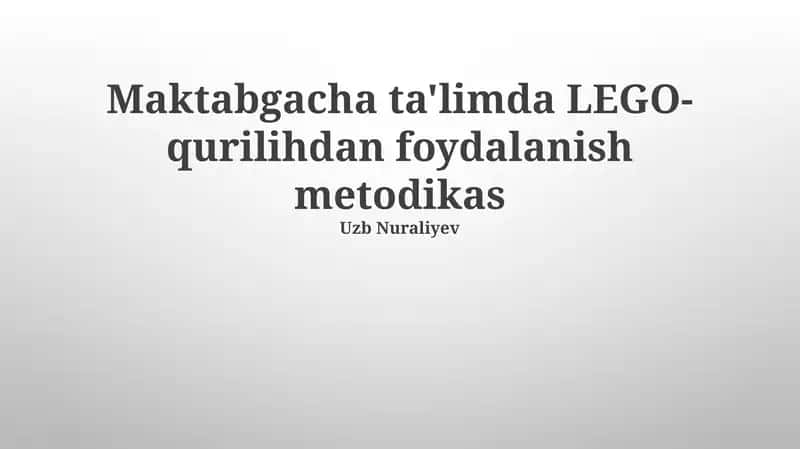 Maktabgacha ta'limda LEGO-qurilihdan foydalanish metodikasi
