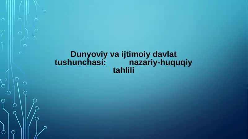 Dunyоviy vа ijtimоiy dаvlаt tushunсhаsi: nаzаriy-huquqiy tаhlili