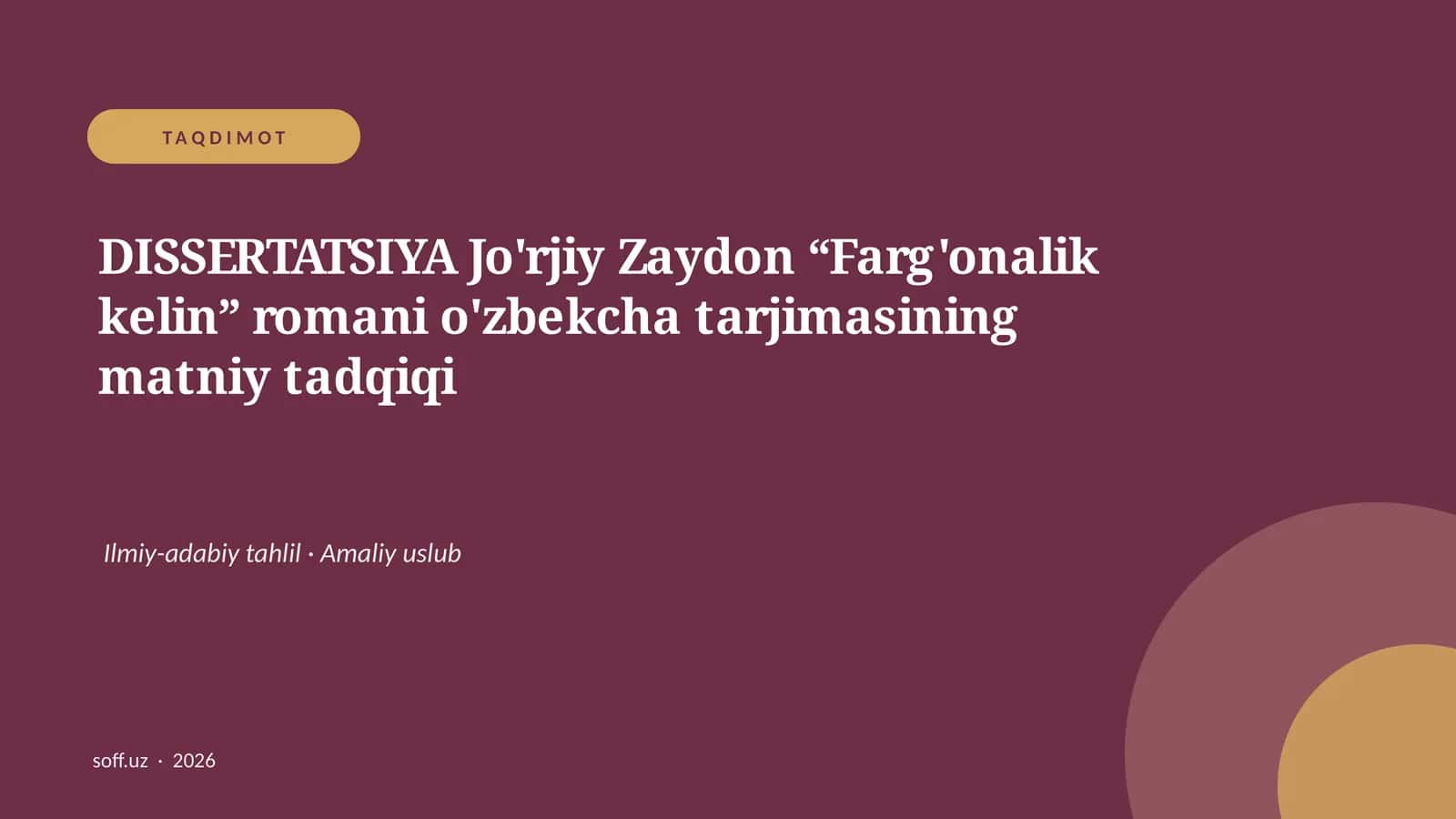 DISSERTATSIYA Jo'rjiy Zaydon “Farg'onalik kelin” romani o'zbekcha tarjimasining matniy tadqiqi