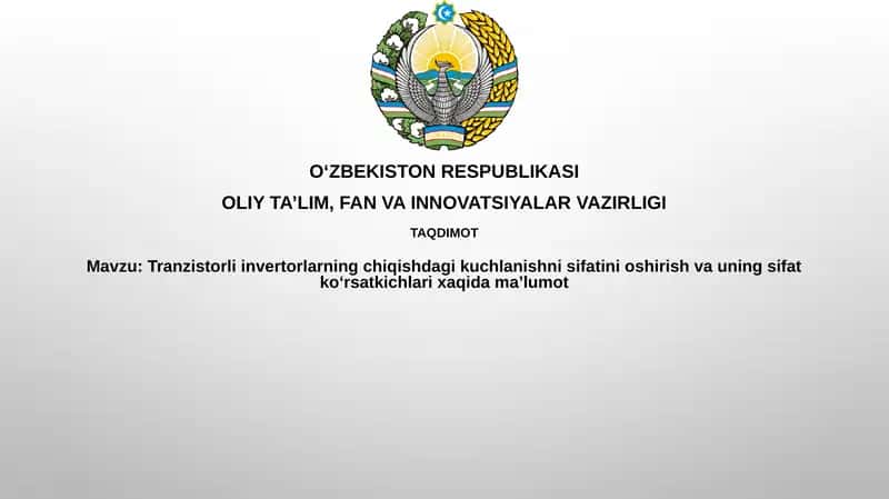 Tranzistorli invertorlarning chiqish kuchlanish sifatini oshirish va uning sifat ko'rsatkichlari