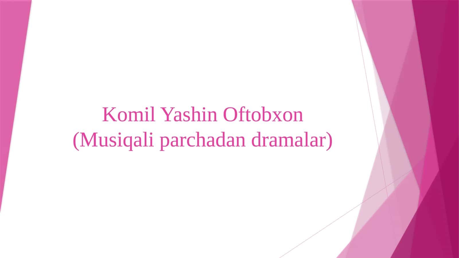 Komil Yashin Oftobxon (Musiqali parchadan dramalar)