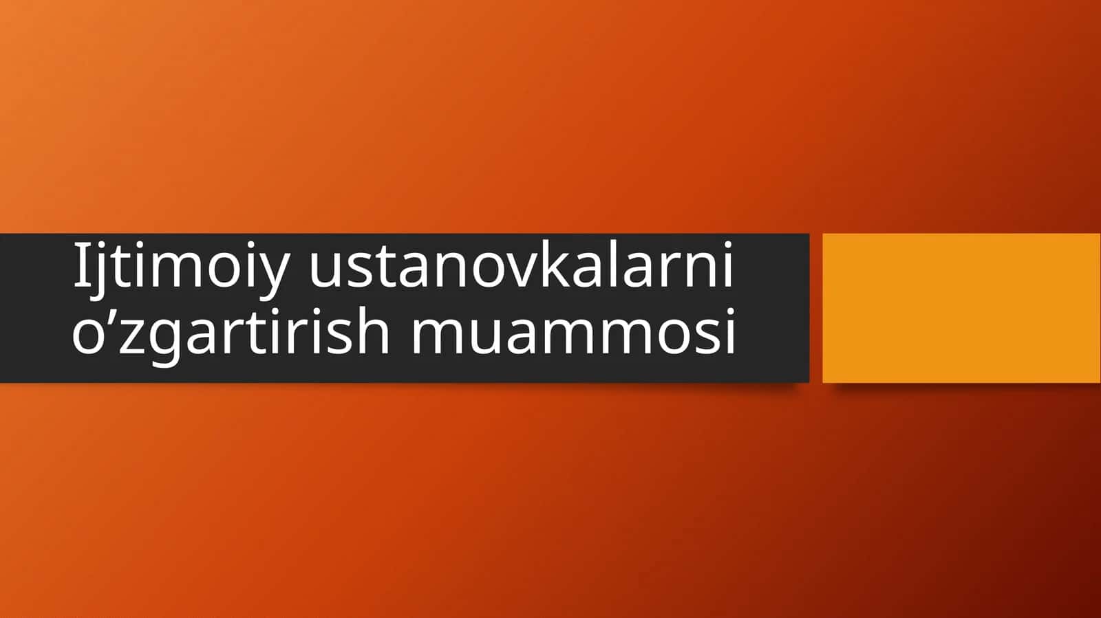 Ijtimoiy ustanovkalarni o’zgartirish muammosi