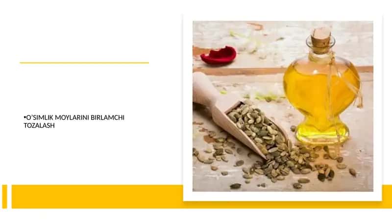 O’SIMLIK MOYLARINI BIRLAMCHI TOZALASH