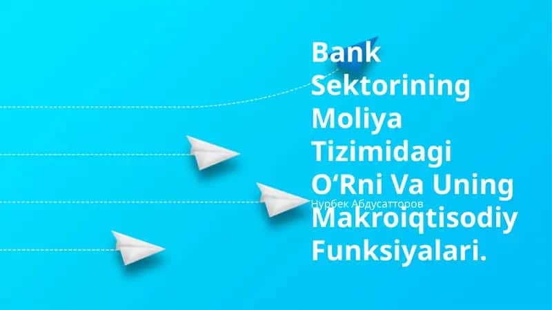 Bank Sektorining Moliya Tizimidagi OʻRni Va Uning Makroiqtisodiy Funksiyalari