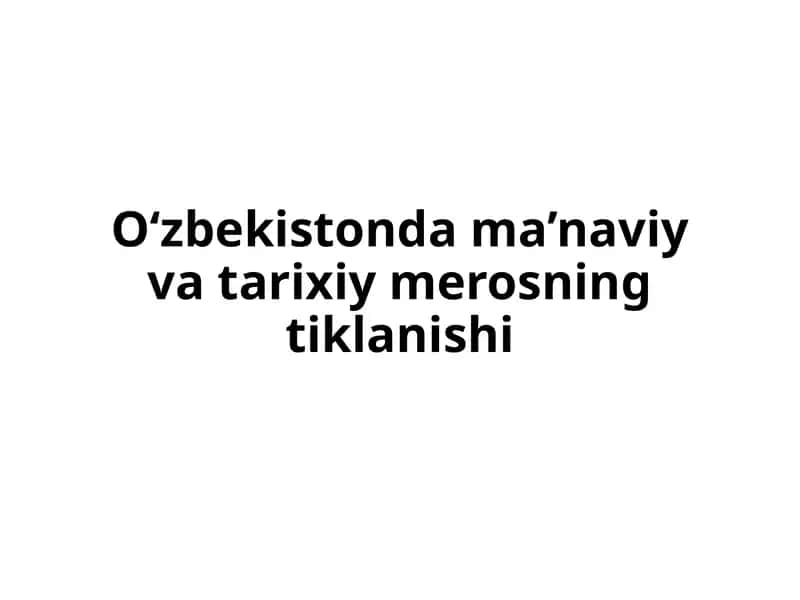 O‘zbekistonda ma’naviy va tarixiy merosning tiklanishi