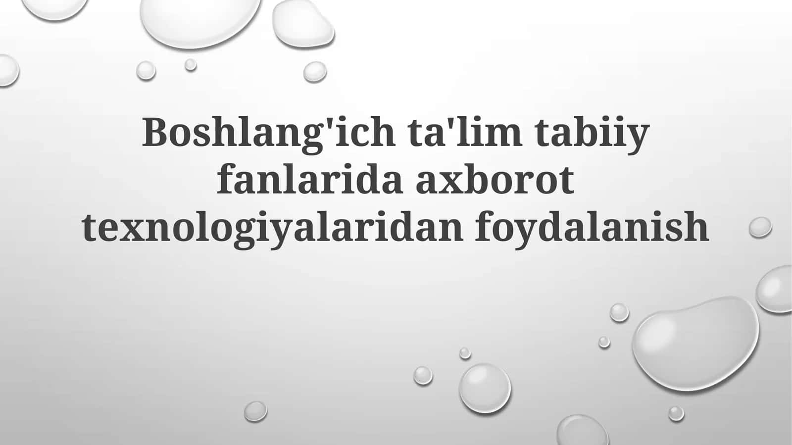 Boshlang'ichta'limtabiiyfanlaridaaxborottexnologiyalaridanfoydalanish