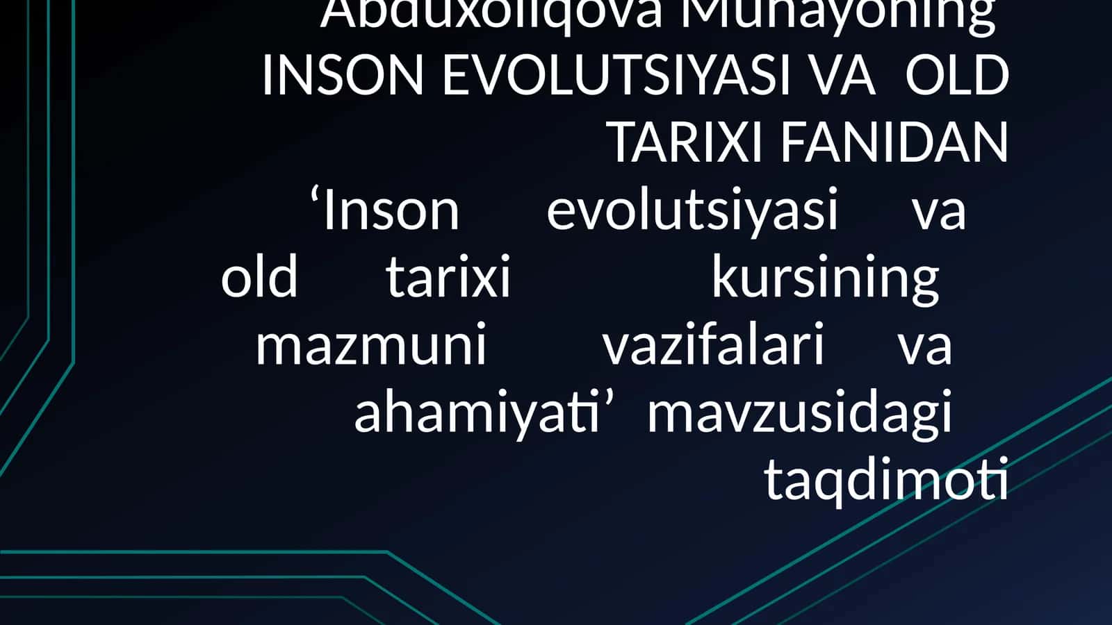 Inson evolutsiyasi va old tarixi kursining mazmuni vazifalari va ahamiyati