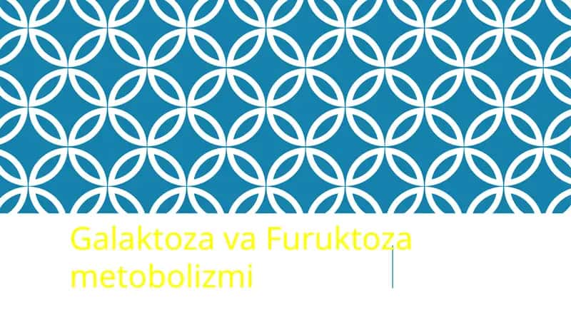 Galaktoza va Furuktoza metobolizmi
