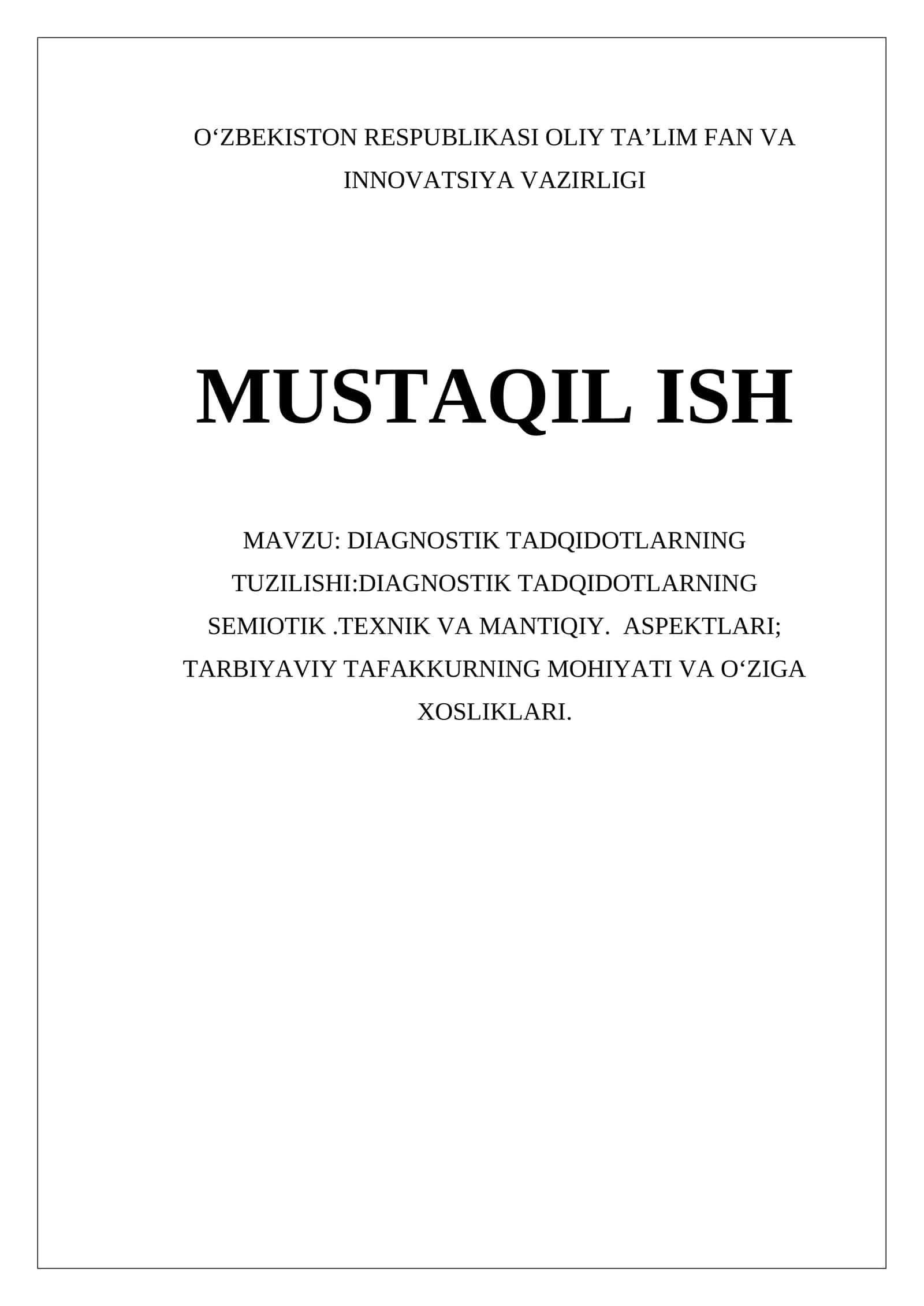 DIAGNOSTIK TADQIDOTLARNING TUZILISHI:DIAGNOSTIK TADQIDOTLARNING SEMIOTIK.TEXNIK VA MANTIQIY. ASPEKTLARI; TARBIYAVIY TAFAKKURNING MOHIYATI VA OʻZIGA XOSLIKLARI
