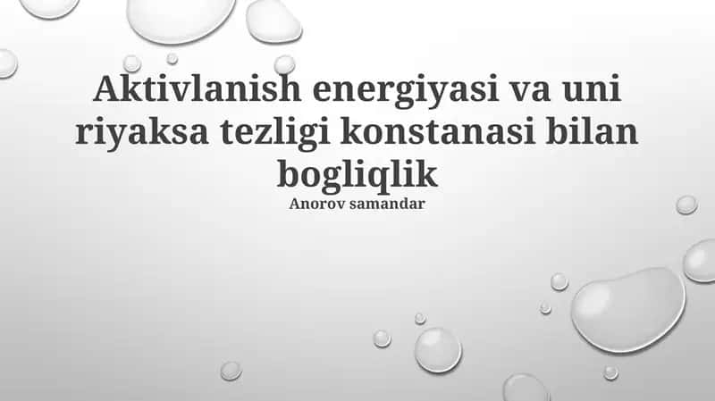 Aktivlanish energiyasi va uni riyaksa tezligi konstanasi bilan bogliqlik