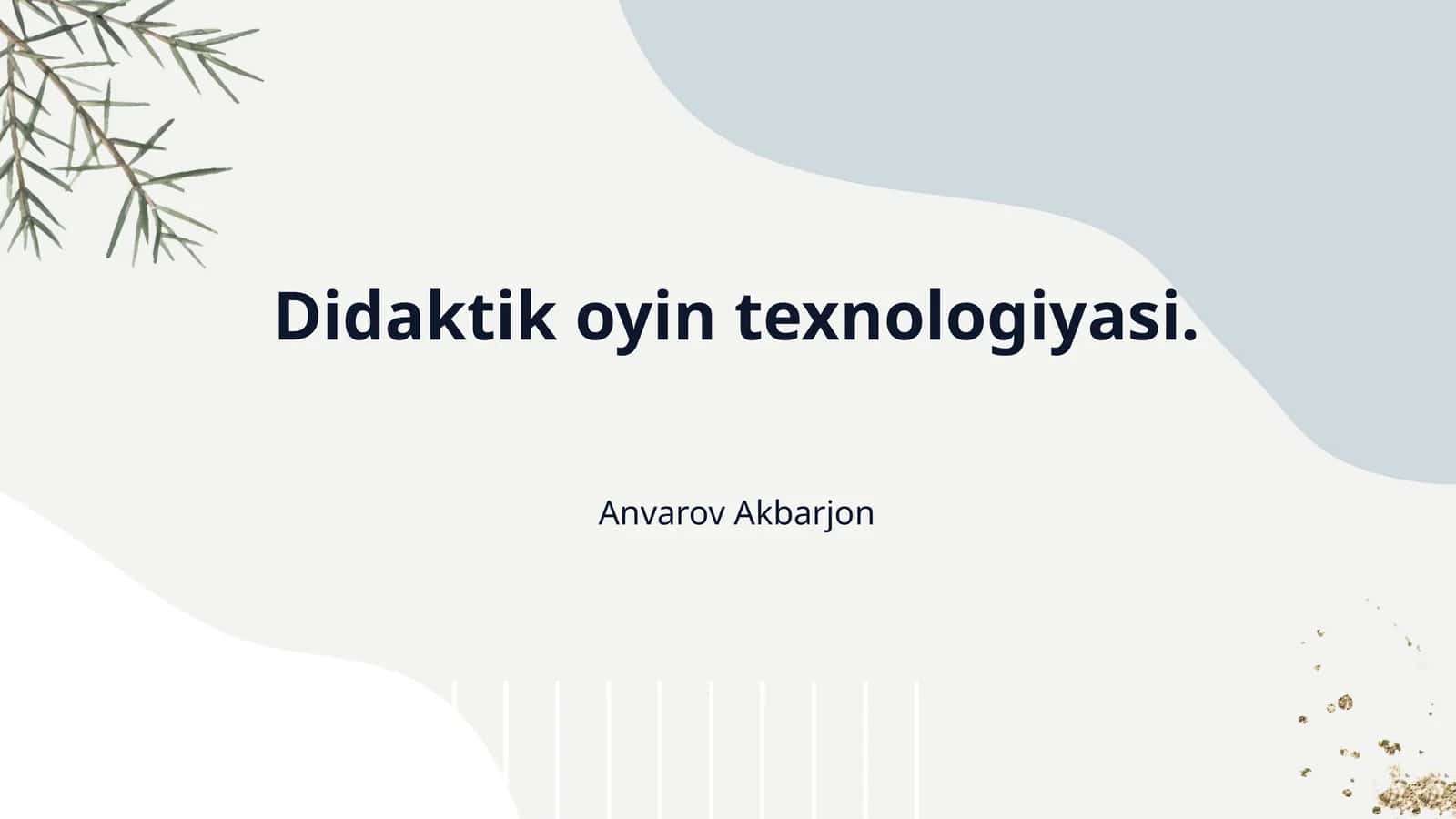 Didaktik oyin texnologiyasi.