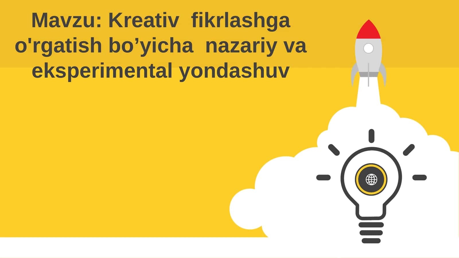Kreativ fikrlashga o'rgatish bo’yicha nazariy va eksperimental yondashuv